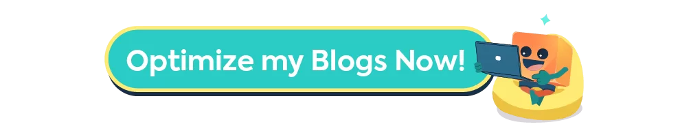 Call to action button: Optimize my Blogs Now! next to a cheerful orange character working on a laptop.