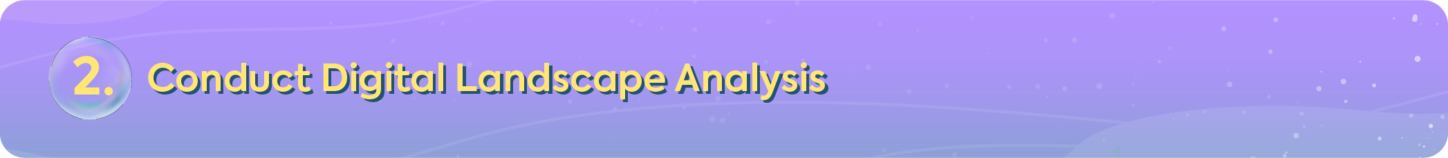 Subheader for the second tip on choosing an agency: '2. Conduct Digital Landscape Analysis'.