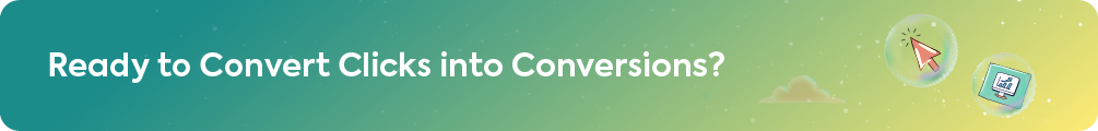 Ready to Convert Clicks into Conversions?