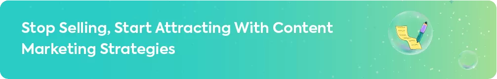 Title graphic: "Stop Selling, Start Attracting With Content Marketing Strategies," with a notepad and pencil icon representing content creation.