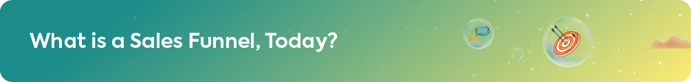 What is a Sales Funnel, Today?