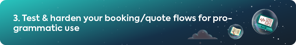 Header banner reading 3. Test & harden your booking/quote flows for programmatic use with coding icon.