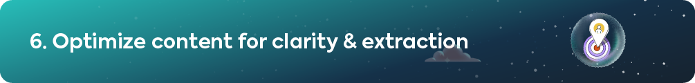 Header banner reading 6. Optimize content for clarity & extraction with target location icon.