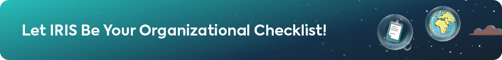 Call to action banner reading Let IRIS Be Your Organizational Checklist with clipboard and globe icons.