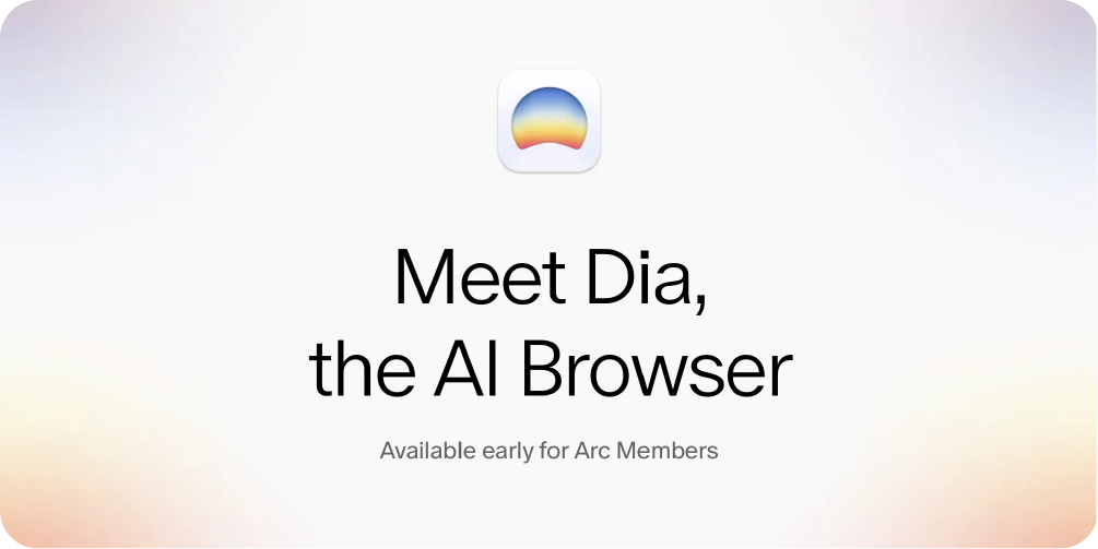 Promotional graphic for Dia the AI Browser by The Browser Company available for Arc members.