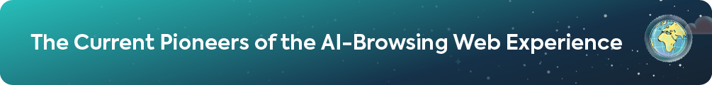 Header banner reading The Current Pioneers of the AI-Browsing Web Experience with globe icon.