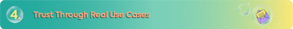 Teal and yellow gradient banner with the heading "4. Trust Through Real Use Cases" featuring an icon of a yellow envelope inside a lavender bubble to represent authentic brand communication and practical proof.