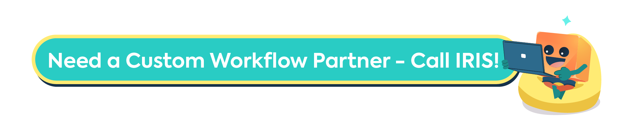 Call to action banner for custom workflow automation services featuring Call IRIS mascot sitting on a beanbag with a laptop