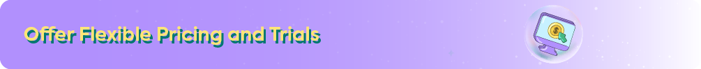 SaaS sales strategy header "Offer Flexible Pricing and Trials" with a computer monitor and dollar sign icon.