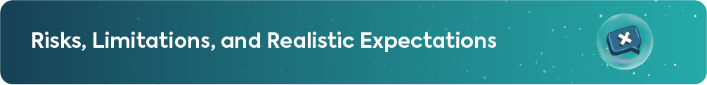 Section header titled Risks, Limitations, and Realistic Expectations featuring a blue chat bubble icon with a white cross