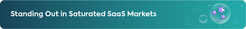 Section banner for Standing Out in Saturated SaaS Markets with a purple star graphic representing market differentiation