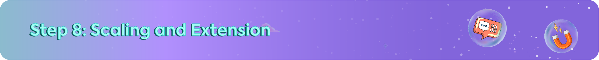 Step 8 of the automation process: Scaling and Extension header featuring notification and magnet icons representing growth and retention.