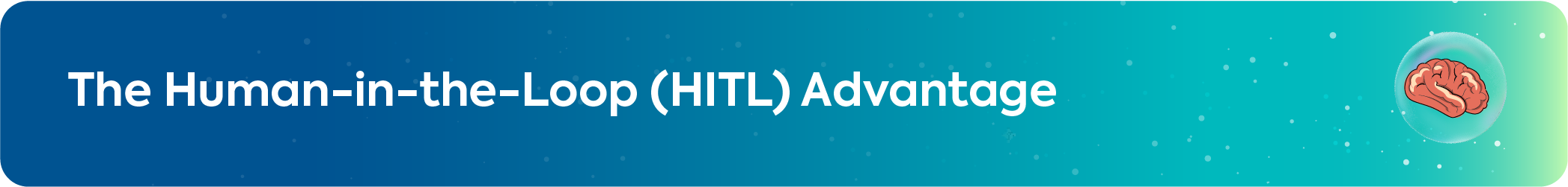 Section header for "The Human-in-the-Loop (HITL) Advantage" featuring a human brain icon.