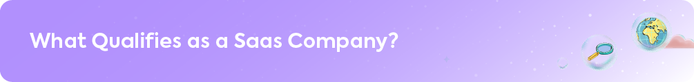 Banner with a magnifying glass and globe icon featuring the heading "What Qualifies as a SaaS Company?" to explain Software as a Service business models.