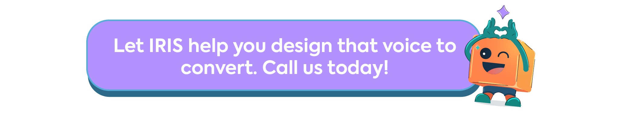 Call to action banner for IRIS product education design services featuring a friendly mascot character.