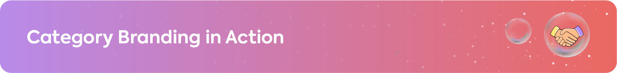 Section banner titled Category Branding in Action featuring a purple to red gradient with a handshake icon in a bubble.