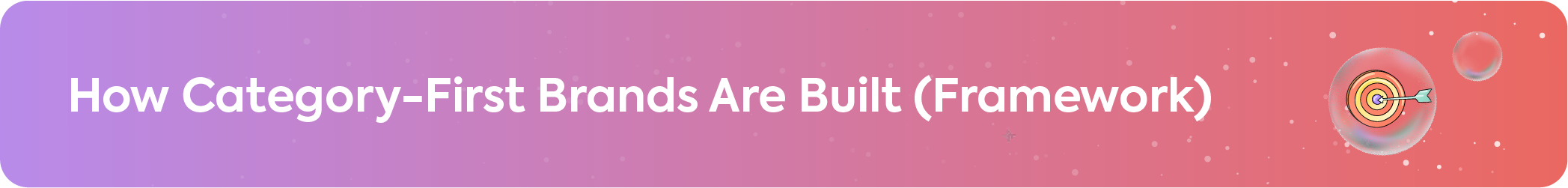 Branding framework banner titled How Category-First Brands Are Built featuring a target and arrow icon on a gradient background.