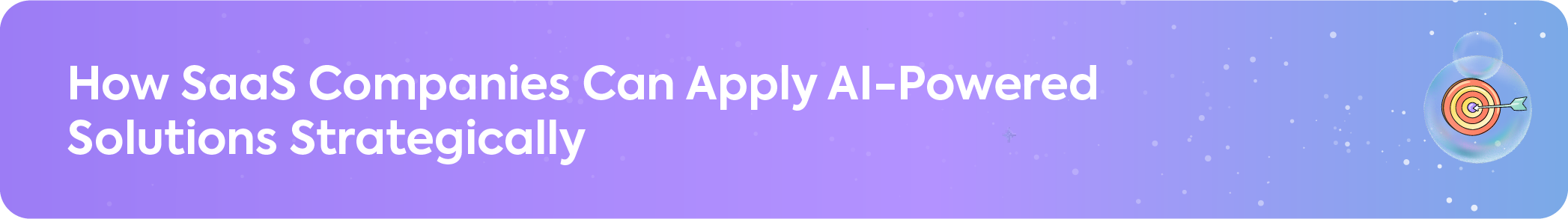 SEO header image for "How SaaS Companies Can Apply AI-Powered Solutions Strategically" featuring a bullseye target icon with an arrow.