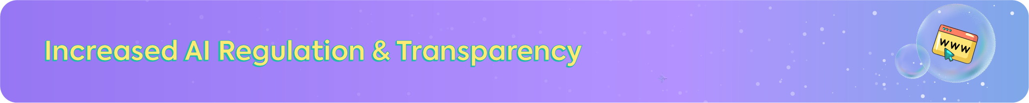 Educational banner titled "Increased AI Regulation & Transparency" with a web browser window icon illustrating digital compliance.