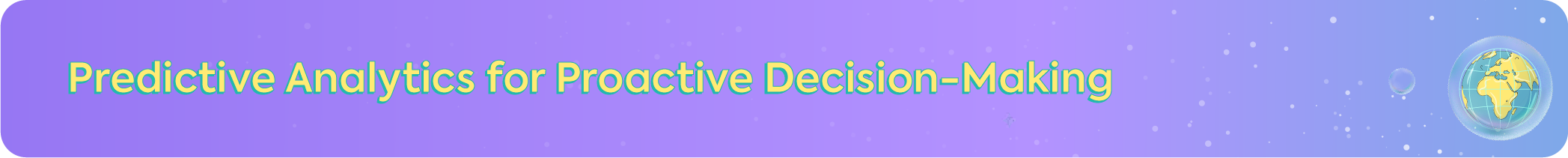 Purple banner for Predictive Analytics for Proactive Decision-Making featuring a stylized globe icon in a bubble