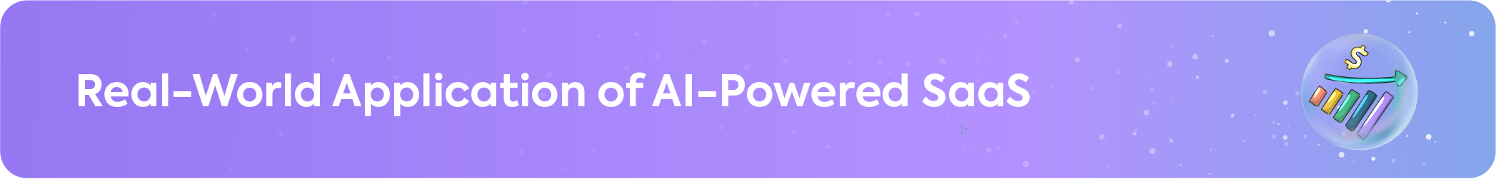 Banner showcasing "Real-World Application of AI-Powered SaaS" with a rising bar chart and dollar sign icon symbolizing growth.